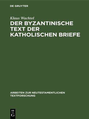 cover image of Der byzantinische Text der Katholischen Briefe
